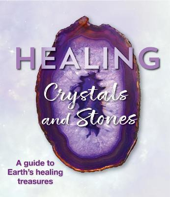 Libro Healing Crystals And Stones : A Guide To Earth's He...