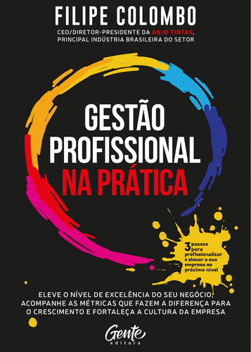 Gestão profissional na prática: Eleve o nível de excelência do seu negócio, acompanhe as métricas que fazem a diferença para o crescimento e fortaleça a cultura da empresa., de Colombo, Filipe. Editora Gente Livraria e Editora Ltda., capa mole em português, 2021