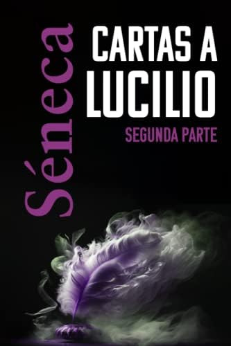 Libro:  Cartas A Lucilio: Segunda Parte (spanish Edition)