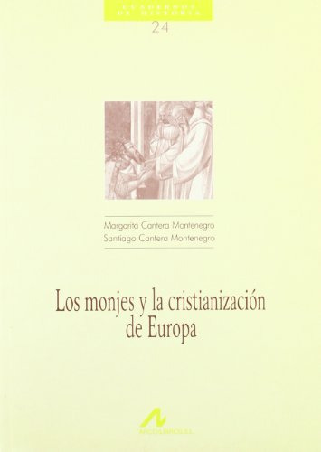 Los Monjes Y La Cristianizacion De Europa -cuadernos De Hist