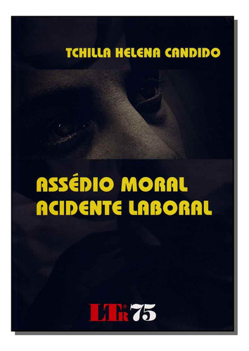Libro Assedio Moral Acidente Laboral 11 De Candido Tchilla H