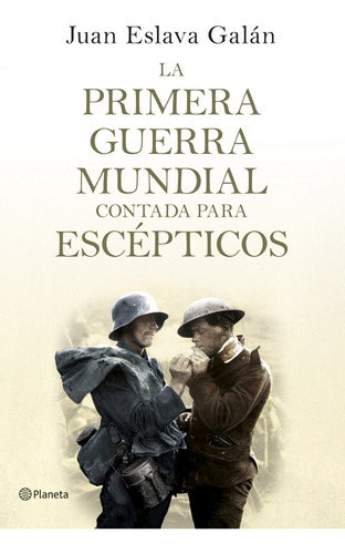 Libro La Primera Guerra Mundial Contada Para Escepticos De E