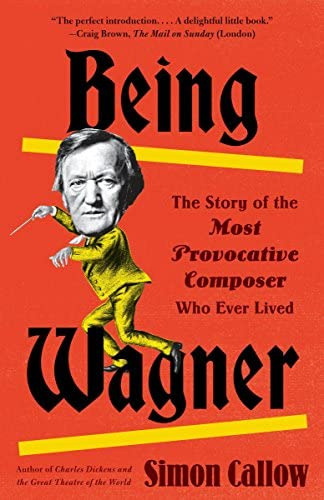 Being Wagner: The Story Of The Most Provocative Composer Who Ever Lived, De Callow, Simon. Editorial Vintage, Tapa Blanda En Inglés