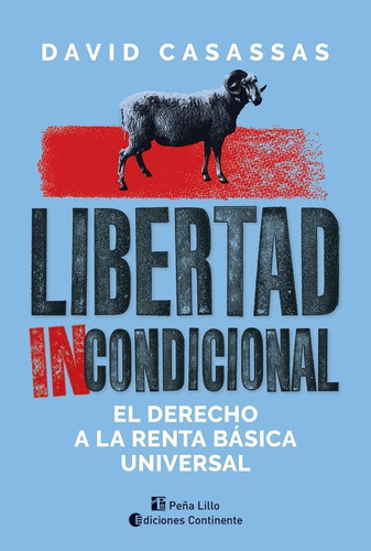 Libertad Incondicional. El Derecho A La Renta Básica Univers