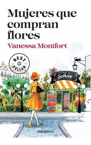 Mujeres que compran flores - Vanessa Montfort - Debolsillo 