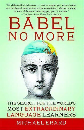 Babel No More : The Search For The World's Most Extraordinary Language Learners, De Michael Erard. Editorial Simon & Schuster, Tapa Blanda En Inglés, 2012