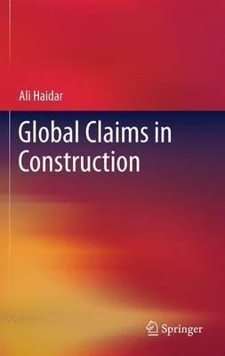 Global Claims In Construction - Ali Haidar (paperback)