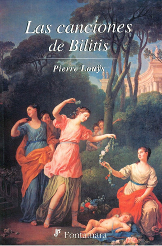 Las Canciones De Bilitis, De Pierre Lous. Editorial Fontamara, Tapa Blanda En Español, 2008