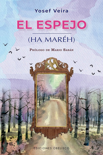 EL ESPEJO ET MAREH, de Veira, Yosef. Editorial Ediciones Obelisco S.L., tapa blanda en español