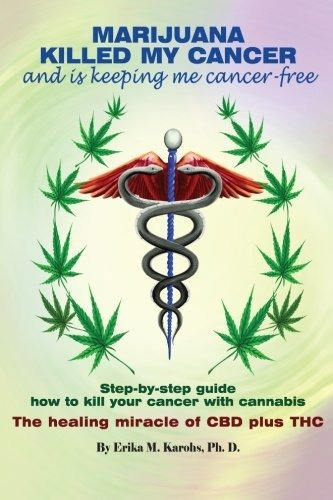 Book : Marijuana Killed My Cancer And Is Keeping Me Cancer.