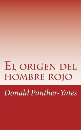 Libro El Origen Del Hombre Rojo - Donald N Panther-yates