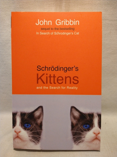 Schrödinger's Kittens - John Gribbin - W&n - B 