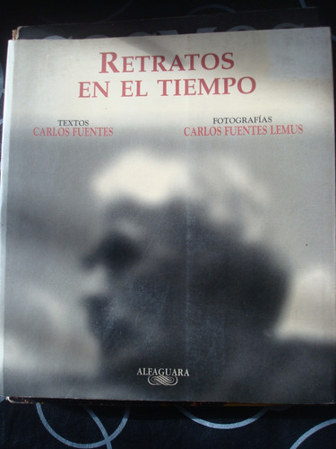 Retratos En El Tiempo, Carlos Fuentes
