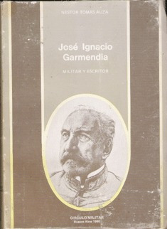 José Ignacio Garmendia   Militar Y Escritor  Néstor T. Auza