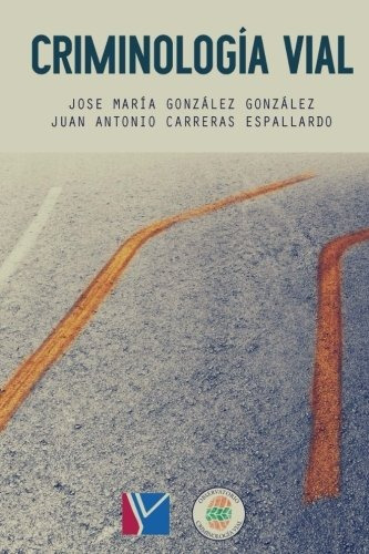 Libro : Criminologia Vial - Jose Maria Gonzalez - Juan A
