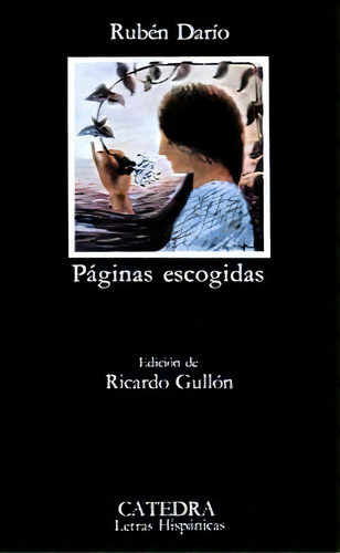 Pãâ¡ginas Escogidas, De Dario, Rubén. Editorial Ediciones Cátedra, Tapa Blanda En Español