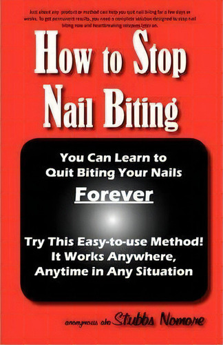 How To Stop Nail Biting, De Anonymous Anonymous. Editorial Bold Star Communications, Tapa Blanda En Inglés
