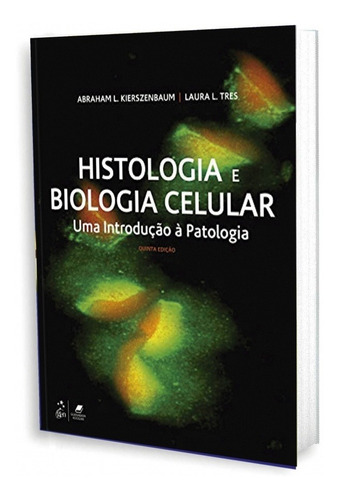 Livro Histologia E Biologia Celular Uma Introdução À Patologia, 5ª Edição 2021
