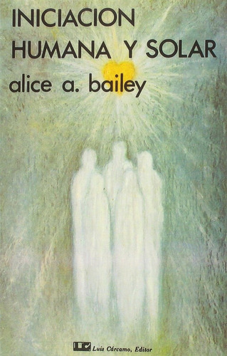 Iniciacion Humana Y Solar, De Bailey Alice A.. Editorial Carcamo, Tapa Blanda En Español, 2003