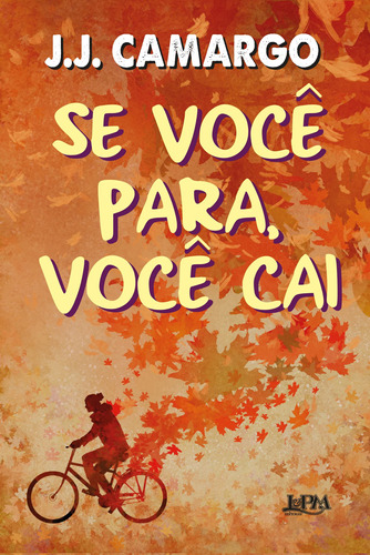 Se você para, você cai, de Camargo, J. J.. Editora Publibooks Livros e Papeis Ltda., capa mole em português, 2019