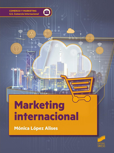 Marketing internacional: 24 (Comercio y Marketing), de López Alises, Mónica. Editorial SINTESIS, tapa pasta blanda, edición 1 en español