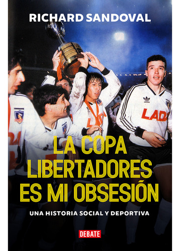 Libro Copa Libertadores Es Mi Obsesión, La