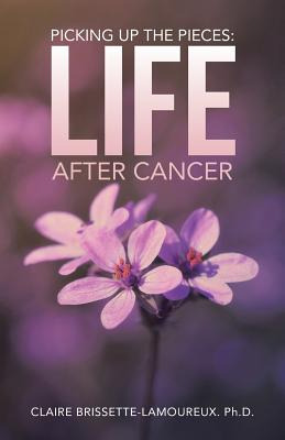 Libro Picking Up The Pieces: Life After Cancer - Brissett...