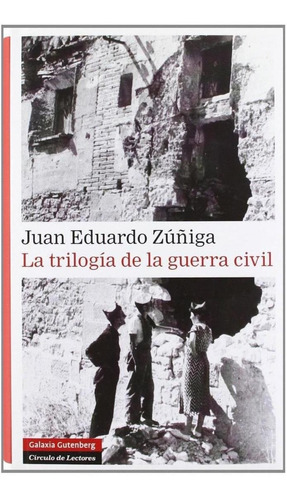 Libro: La Trilogía De La Guerra Civil. Zuñiga, Juan Eduardo.