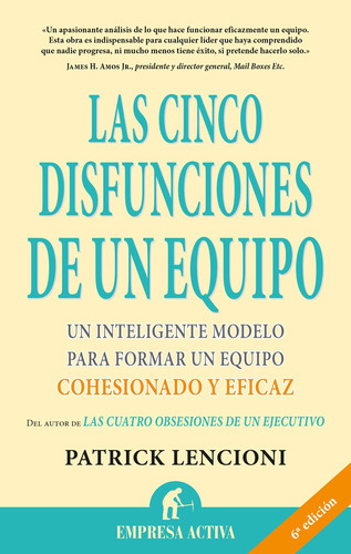 Las Cinco Disfunciones De Un Equipo, De Lencioni, Patrick. Editorial Empresa Activa, Tapa Blanda En Español, 2003