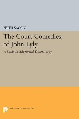 Libro The Court Comedies Of John Lyly - Peter Saccio