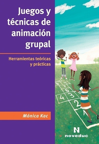 Juegos Y Técnicas De Animación Grupal - Mónica Kac