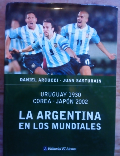 La Argentina En Los Mundiales - Tapa Dura 