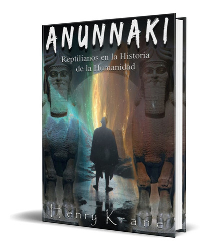 Libro Anunnaki [ Reptilianos En La Historia De La Humanidad]