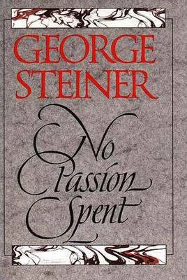 Libro No Passion Spent : Essays 1978-1995 - George Steiner