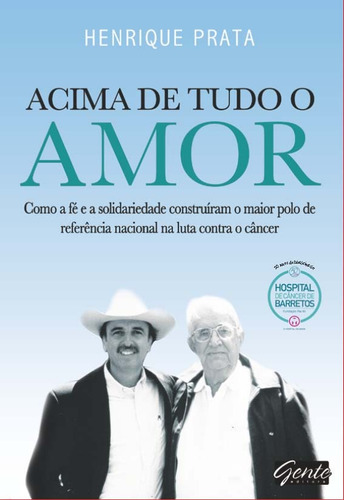 Acima de tudo o amor, de Prata, Henrique. Editora Gente Livraria e Editora Ltda., capa mole em português, 2012