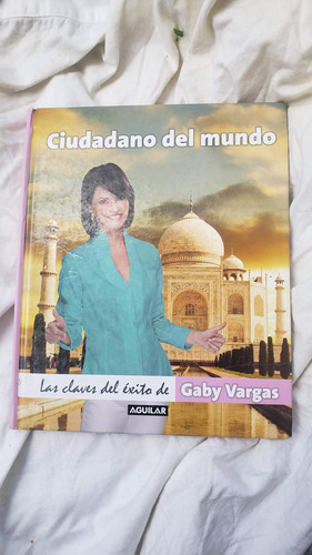 Las Claves Del Exito De Gaby Vargas Ciudadano Del Mundo