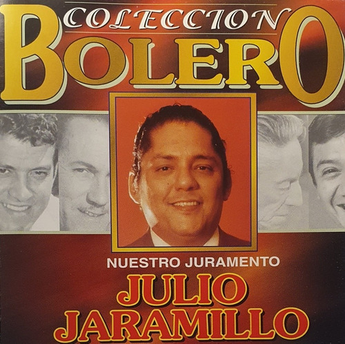 Cd Julio Jaramillo + Coleccion Bolero + Nuestro Juramento