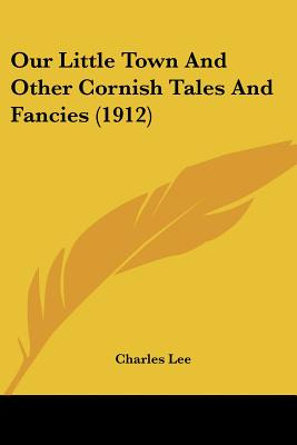 Libro Our Little Town And Other Cornish Tales And Fancies...