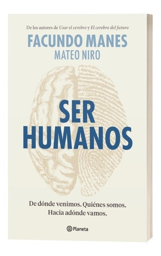 Libro Ser Humanos - Facundo Manes Y Mateo Niro - Planeta