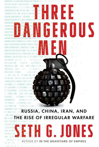 Libro: Three Dangerous Men: Russia, China, Iran And The Rise