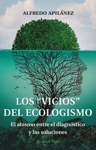 Los  Vicios  Del Ecologismo. Alfredo Apilánez Piniella