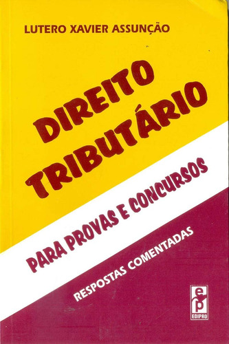 Direito Tributario Para Provas E Concursos, De Lutero  Xavier Assuncao. Editora Edipro, Capa Dura Em Português