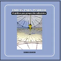 Comprar Libro: Tablas Para Pendulo: 43 Tablas Para Prospección Ra...