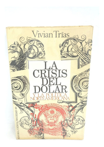 La Crisis Del Dólar Y La Política Norteamericana