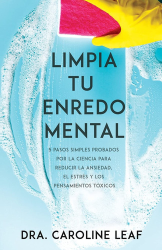 Libro: Limpia Tu Enredo Mental: 5 Pasos Simples Probados