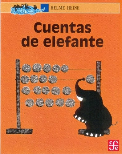 Cuentas De Elefante, de Heine, Helme., vol. Unico. Editorial Fondo de Cultura Económica, tapa blanda en español