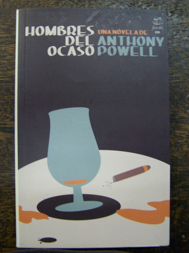 Hombres Del Ocaso * Anthony Powell *