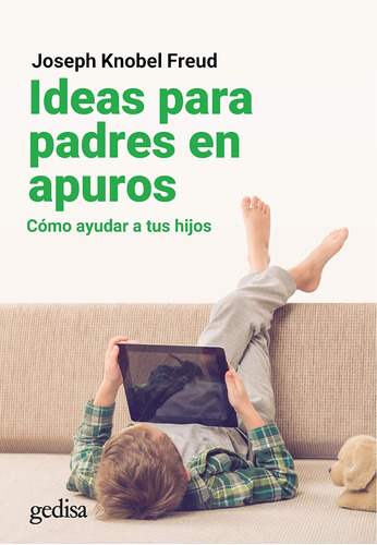 Libro: Ideas Para Padres En Apuros: Cómo Ayudar A Tus Hijos 