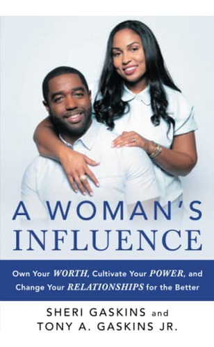 Libro: A Womanøs Influence: Own Your Worth, Cultivate Your