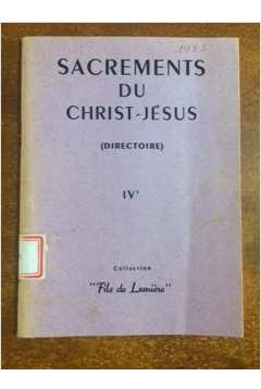 Livro Sacraments Du Christ Jésus - Directoire Iv - Fils De Mumière [1955]